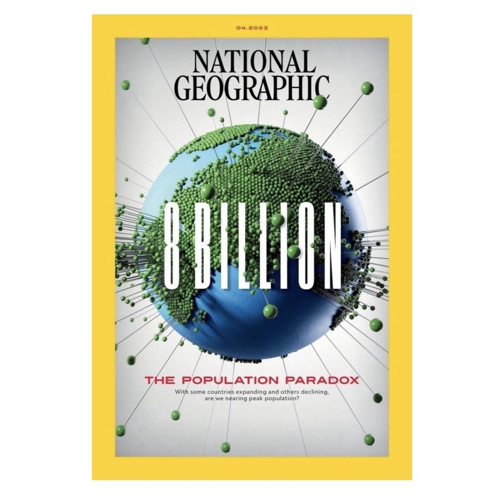 National Geographic Magazine. April 2023. Population Paradox. New & Smoke Free